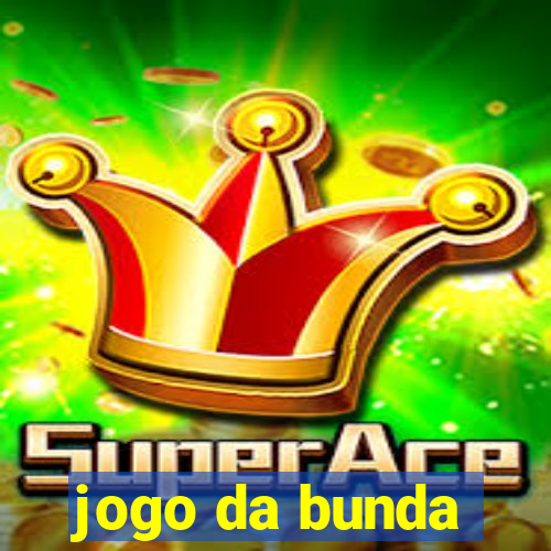 jogo da bunda